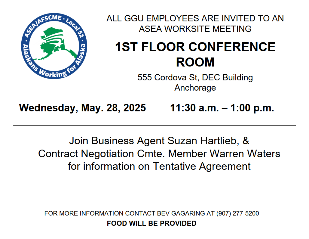 ASEA Worksite Meeting at Anchorage DEC, 555 Codova St., from 11:30am to 1:00 pm on Wednesday, May 28, 2025