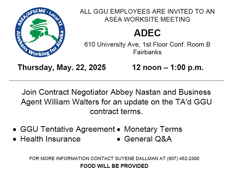 ASEA Worksite Meeting at Fairbanks DEC, 610 University Ave., Thursday, May 22, 2025 from 12 noon to 1 p.m.