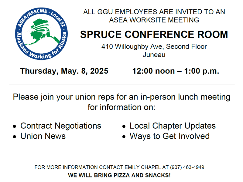 ASEA Worksite Meeting at Juneau DEC/410 Willoughby Ave., 2nd floor Conference Room, fro 12 noon to 1pm Thursday, May 8, 2025