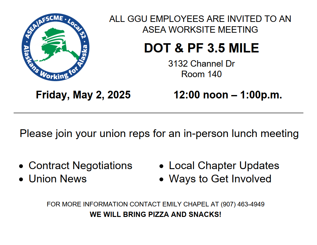 ASEA Worksite Meeting at Juneau DOT/PF, 3132 Channel Dr., Room 140, at 12 noon to 1pm on May 2, 2025